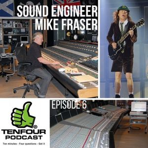 TFP6 Mike Fraser, Legendary Sound Engineer on Work Ethic! 