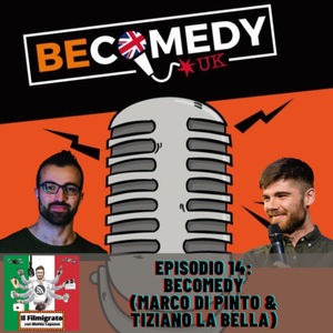 #Ep. 14: BeComedy - Marco Di Pinto e Tiziano La Bella