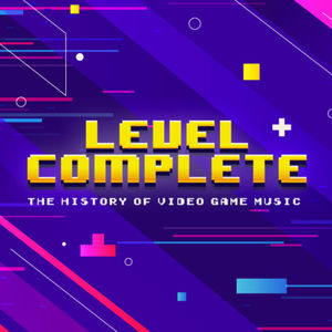  Level Complete: The History of Video Game Music