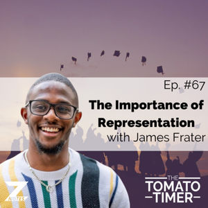 The Importance of Representation ft. James Frater | The Tomato Timer #067