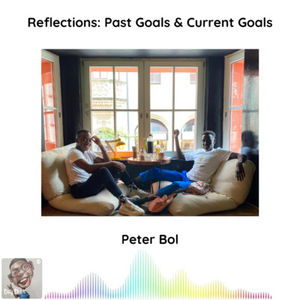 reflections,goal setting & balance with Peter Bol (#1)