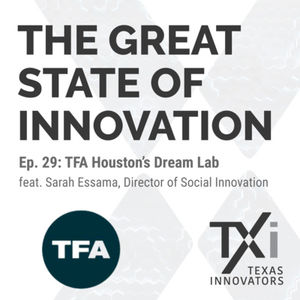Ep. 29: Teach For America Houston's Dream Lab - Inspiring the Next Generation of Innovators in Texas