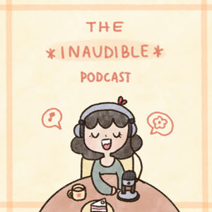 The *Inaudible* Podcast EP.2 - คุยเฟื่องเรื่องชามินต์