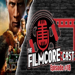 The Filmcore Cast Episode 18: Black Adam