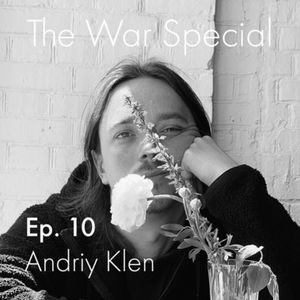 The War Special Ep.10 - Andriy Klen