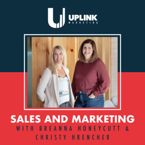Sales and Marketing with Breanna Honeycutt & Christy Hrencher 