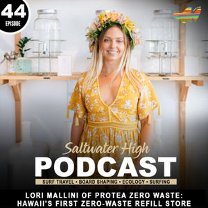 E44. Lori Mallini of Protea Zero Waste: Hawaii's First Zero-Waste Refill Store