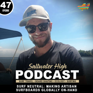 E47. Lesley Zonnekein of Surf Neutral: Making Artisan Surfboards Globally On-Hand