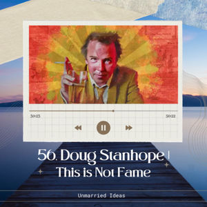 56. Doug Stanhope | This is Not Fame
