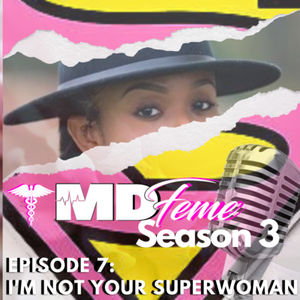 EP 030: I'M NOT YOUR SUPERWOMAN (PART TWO)