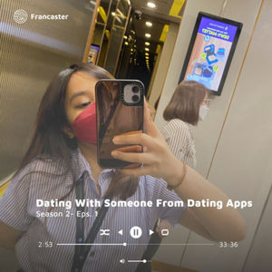 S2- Eps. 1 Talking about dating with someone from dating apps. Starring by Mell's.