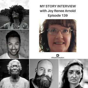 EP139 MY STORY Interview with Joy Renee Arnold
