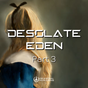 Desolate Eden - Part 3