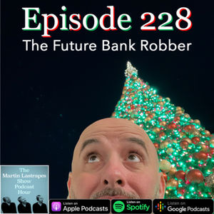 Episode 228: The Future Bank Robber
