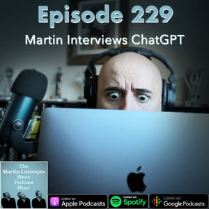 Episode 229: Martin Interviews ChatGPT