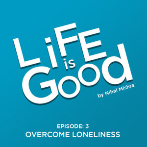 Episode 3 - Overcome Loneliness