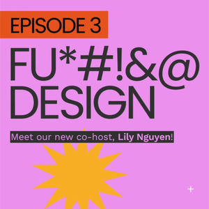[Fu*#!&@ Design] Lily Nguyen