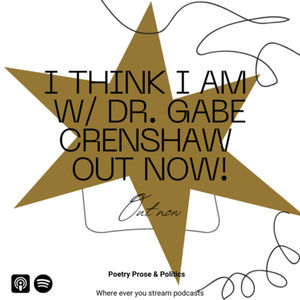 I think I am ft. Dr. Gabe Crenshaw