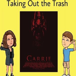 Taking Out the Trash- Carrie (2013)