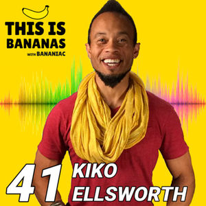 #41 Always Evolving | Kiko Ellsworth
