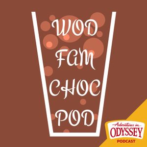 WODFAMCHOCPOD - An Adventures in Odyssey Podcast