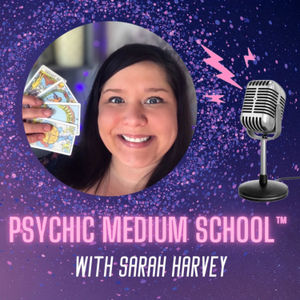 🔮S4 E5 7 Tips for Psychics and Tarot Readers to Grow your Business | Sarah Harvey with the Psychic Medium School™