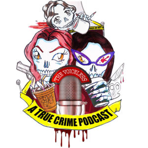 The Voiceless: A True Crime Podcast