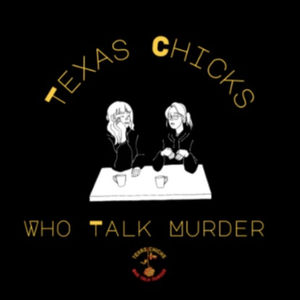 Texas Chicks Who Talk Murder