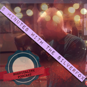 5-minutes with the SilverFox - Hospitality Business Podcast