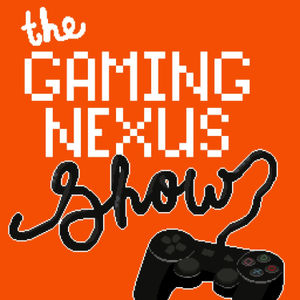 The Gaming Nexus Show