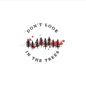 Don't Look in the Trees