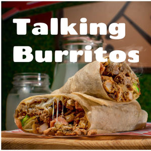 Talking Burritos