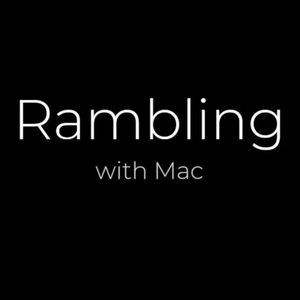"Rambling" with Mac