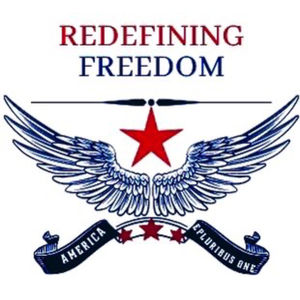 "Redefining Freedom" with Host Sophia A. Nelson