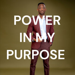 POWER IN MY PURPOSE