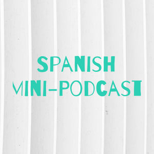 Spanish Mini-Podcast