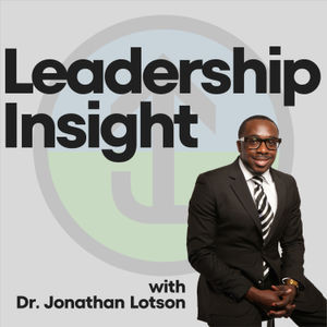 Leadership Insight with Dr. Jonathan Lotson