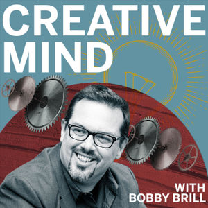 Creative Mind - with Bobby Brill