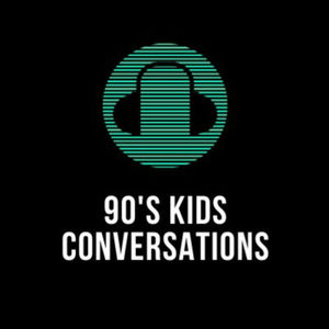 90's Kids Conversations