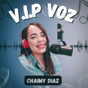 V.I.P VOZ by Chaimy Diaz