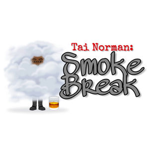 The Right Friends - Tai Norman: Smoke Break Podcast Ep. 004