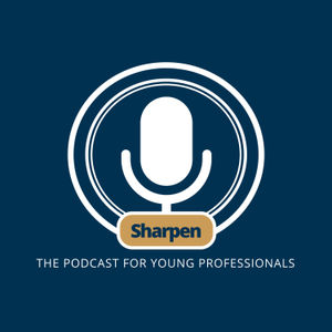 Sharpen: The Podcast for Young Professionals