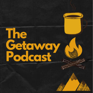The Getaway Podcast