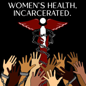 Women's Health, Incarcerated. (WHInc.)