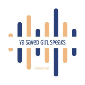 Ya Saved Girl Speaks