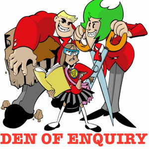 Welcome to the Den of Enquiry