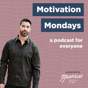 S2 E11 - The Final Episode - Motivation Mondays