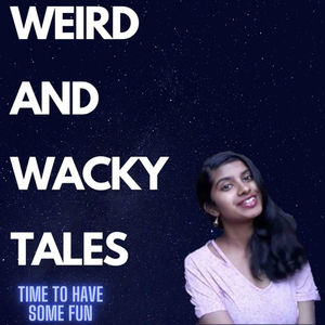 Weird and Wacky Tales with Gia!