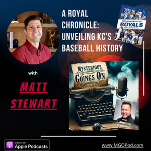 A Royal Chronicle: Exploring KC's Baseball History with Matt Stewart