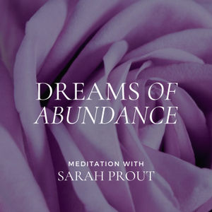 Dreams Of Abundance (Meditation) 